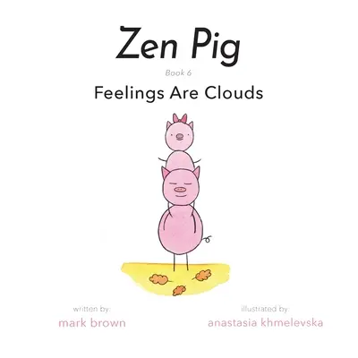 Zen Malac: Az érzések felhők - Zen Pig: Feelings Are Clouds