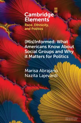 (Félretájékoztatva: Mit tudnak az amerikaiak a társadalmi csoportokról és miért fontos ez a politika számára? - (Mis)Informed: What Americans Know about Social Groups and Why It Matters for Politics