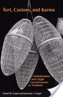 Kártérítés, szokás és karma: Globalizáció és jogtudat Thaiföldön - Tort, Custom, and Karma: Globalization and Legal Consciousness in Thailand