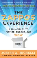 A Zappos-élmény: 5 alapelv az inspiráláshoz, elkötelezéshez és lenyűgözéshez - The Zappos Experience: 5 Principles to Inspire, Engage, and Wow