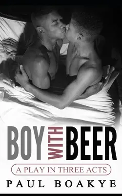 Boy with Beer: A Black Gay Romance (Sörös fiú: Egy fekete meleg románc) - Boy with Beer: A Black Gay Romance