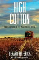 High Cotton: Négy évszak a Mississippi-deltában - High Cotton: Four Seasons in the Mississippi Delta