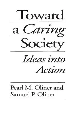 Egy gondoskodó társadalom felé: Ötletekből tettekre váltva - Toward a Caring Society: Ideas into Action