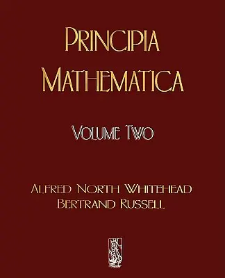 Principia Mathematica - Második kötet - Principia Mathematica - Volume Two