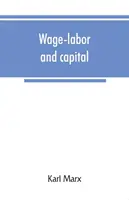 A bérmunka és a tőke - Wage-labor and capital