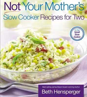 Nem az anyád lassú tűzhely receptjei két személyre - Not Your Mother's Slow Cooker Recipes for Two