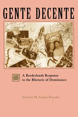 Gente Decente: A Borderlands válasz a dominancia retorikájára - Gente Decente: A Borderlands Response to the Rhetoric of Dominance