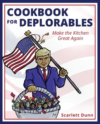 Szakácskönyv a nyomorultaknak - Cookbook for Deplorables