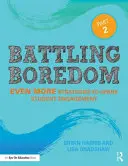 Az unalom leküzdése, 2. rész: Még több stratégia a diákok elkötelezettségének növelésére - Battling Boredom, Part 2: Even More Strategies to Spark Student Engagement