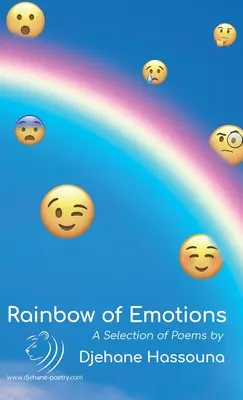 Az érzelmek szivárványa: Válogatás Djehane Hassouna verseiből - Rainbow of Emotions: A Selection of Poems by Djehane Hassouna