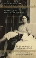 Egy korai arab feminista emlékiratai: Anbara Salam Khalidi élete és aktivizmusa - Memoirs of an Early Arab Feminist: The Life and Activism of Anbara Salam Khalidi