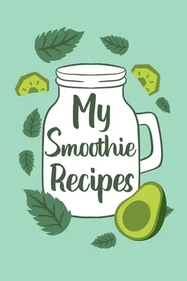 A turmix receptjeim - My Smoothie Recipes