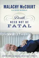 A halálnak nem kell végzetesnek lennie - Death Need Not Be Fatal