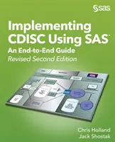 Implementing CDISC Using SAS: An End-to-End Guide, Revised Second Edition (A CDISC megvalósítása a SAS használatával: Végponttól végpontig tartó útmutató, átdolgozott második kiadás) - Implementing CDISC Using SAS: An End-to-End Guide, Revised Second Edition