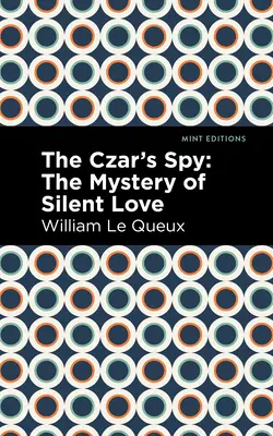 A cár kémje: Egy csendes szerelem rejtélye - The Czar's Spy: The Mystery of a Silent Love