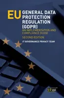 Az EU általános adatvédelmi rendelete (GDPR): Végrehajtási és megfelelési útmutató - EU General Data Protection Regulation (GDPR): An implementation and compliance guide