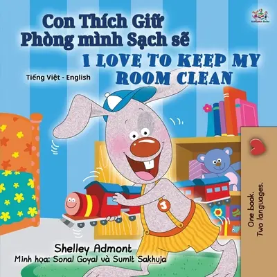 I Love to Keep My Room Clean (Vietnámi angol kétnyelvű könyv gyerekeknek) - I Love to Keep My Room Clean (Vietnamese English Bilingual Book for Kids)