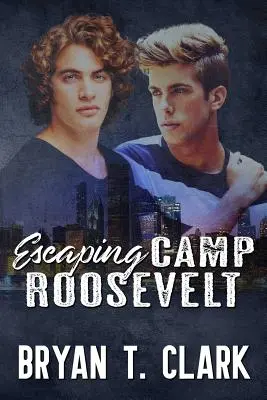 Szökés a Roosevelt-táborból: Meleg románc - Escaping Camp Roosevelt: Gay Romance