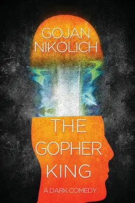 A hörcsögkirály: A Dark Comedy - The Gopher King: A Dark Comedy