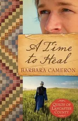 A gyógyulás ideje: Lancaster County - 2. könyv - A Time to Heal: Quilts of Lancaster County - Book 2