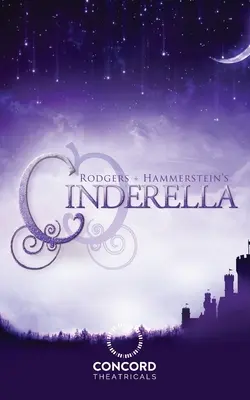 Rodgers + Hammerstein Hamupipőke (Broadway változat) - Rodgers + Hammerstein's Cinderella (Broadway Version)