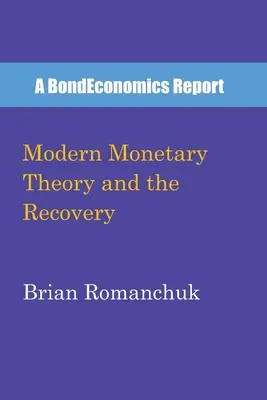 A modern monetáris elmélet és a fellendülés - Modern Monetary Theory and the Recovery