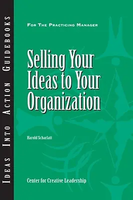 Az ötleteid eladása a szervezetednek - Selling Your Ideas to Your Organization