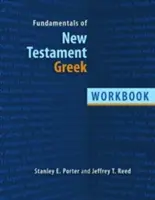 Az újszövetségi görög nyelv alapjai: munkafüzet - Fundamentals of New Testament Greek: Workbook