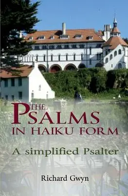 A zsoltárok haiku formában: Egyszerűsített zsoltár - The Psalms in Haiku Form: A Simplified Psalter