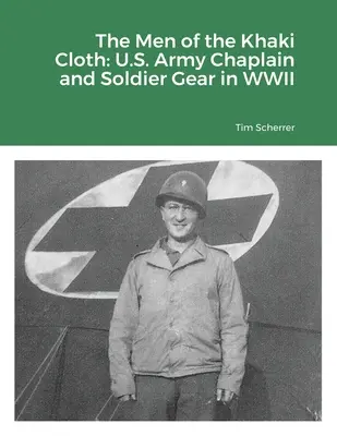 The Men of the Khaki Cloth: U.S. Army Chaplain and Soldier Gear in WWII