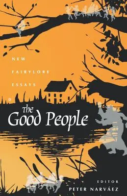 A jó emberek: New Fairylore Essays - The Good People: New Fairylore Essays