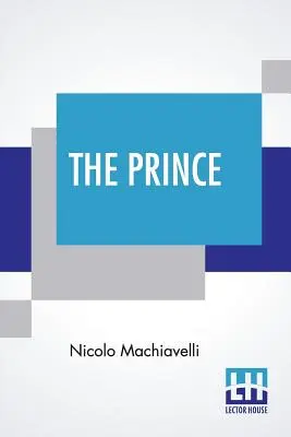 A fejedelem: W. K. Marriott fordítása - The Prince: Translated By W. K. Marriott