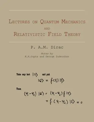 Előadások a kvantummechanikáról és a relativisztikus mezőelméletről - Lectures on Quantum Mechanics and Relativistic Field Theory