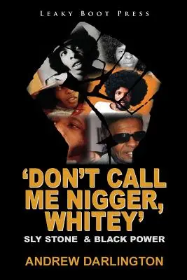 'Ne hívj niggernek, fehér ember': Sly Stone & Black Power - 'Don't Call Me Nigger, Whitey': Sly Stone & Black Power