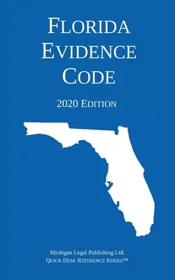 Florida Evidence Code; 2020-as kiadás - Florida Evidence Code; 2020 Edition