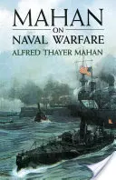 Mahan a tengeri hadviselésről - Mahan on Naval Warfare