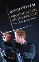 Shakespeare kiejtése: The Globe Experiment - Pronouncing Shakespeare: The Globe Experiment