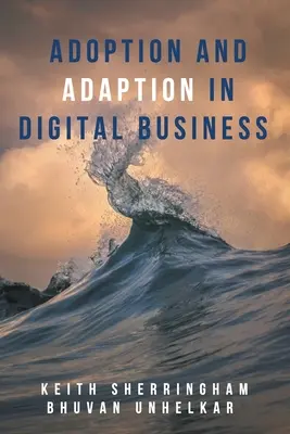 Átvétel és alkalmazkodás a digitális üzleti életben - Adoption and Adaption in Digital Business