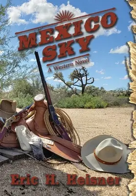 Mexikói égbolt: westernregény - Mexico Sky: a western novel