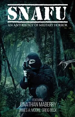 Snafu: A katonai horror antológiája - Snafu: An Anthology of Military Horror