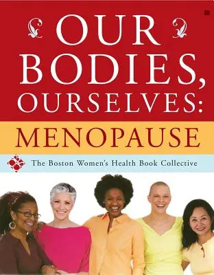 A mi testünk, mi magunk: Menopauza - Our Bodies, Ourselves: Menopause