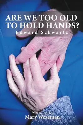 Túl öregek vagyunk a kézenfogáshoz? - Are we too old to hold hands?