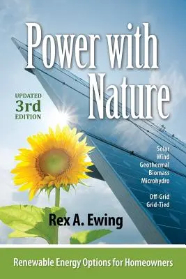 Power with Nature, 3. kiadás: Megújuló energiaforrások a háztulajdonosok számára - Power with Nature, 3rd Edition: Renewable Energy Options for Homeowners