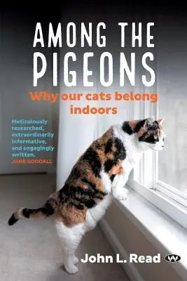 A galambok között: Why Our Cats Belound Indoors - Among the Pigeons: Why Our Cats Belong Indoors