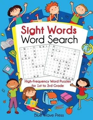 Sight Words Word Search: High-Frequency Word Puzzles for First Through Third Grade (Nagy gyakoriságú szórejtvények elsőtől harmadik osztályig) - Sight Words Word Search: High-Frequency Word Puzzles for First Through Third Grade