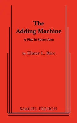 The Adding Machine: Egy darab hét felvonásban - The Adding Machine: A Play in Seven Acts