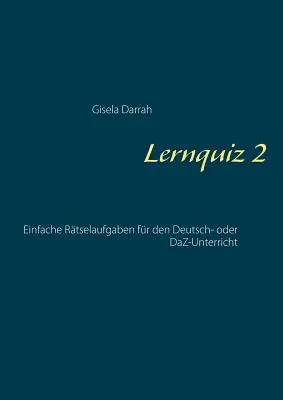 Lernquiz 2: Einfache Rtselaufgaben fr den Deutsch- oder DaZ-Unterricht