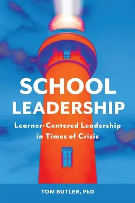 Iskolai vezetés: Tanulóközpontú vezetés válság idején - School Leadership: Learner-Centered Leadership In Times Of Crisis