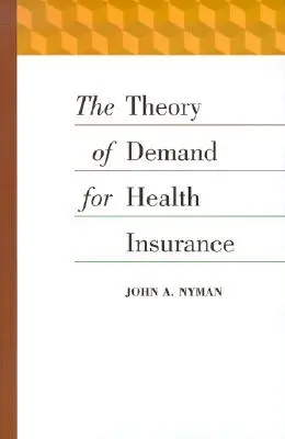 Az egészségbiztosítás iránti kereslet elmélete - The Theory of Demand for Health Insurance