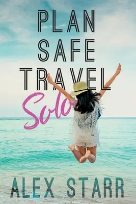 Tervezz biztonságos utazást egyedül - Plan Safe Travel Solo